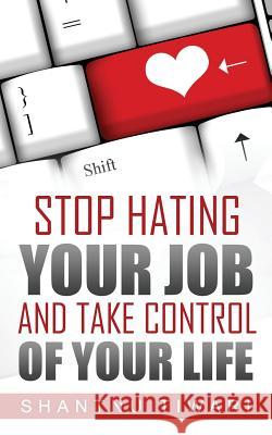 Stop Hating Your Job, And Take Control Of Your Life Tiwari, Shantnu 9781535353175 Createspace Independent Publishing Platform - książka
