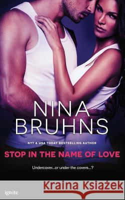 Stop in the Name of Love Nina Bruhns 9781682810194 Entangled Ignite - książka