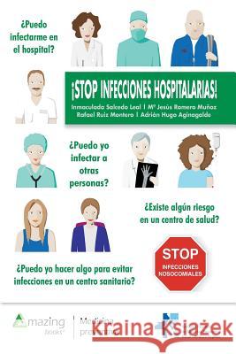 Stop Infecciones Hospitalarias! Inmaculada Salcedo Maria Jesus Romero Adrian Aginagalde 9788494752605 Amazing Books S.L. - książka