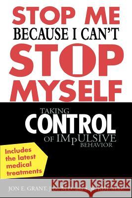 Stop Me Because I Can't Stop Myself: Taking Control of Impulsive Behavior Grant, Jon 9780071433686  - książka