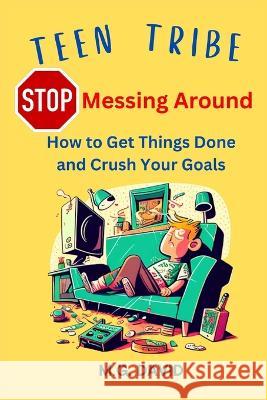 Stop Messing Around: How to Get Things Done and Crush Your Goals Michael G David   9798988117131 Informize - książka