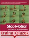 Stop Motion: Craft Skills for Model Animation Susannah Shaw 9780240520551 Focal Press