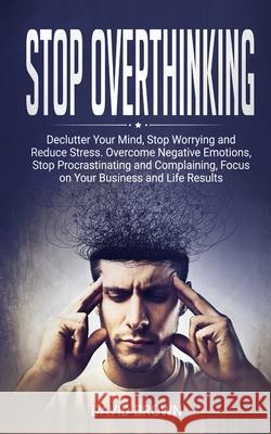 Stop Overthinking David Brown 9781801205993 17 Books Ltd - książka