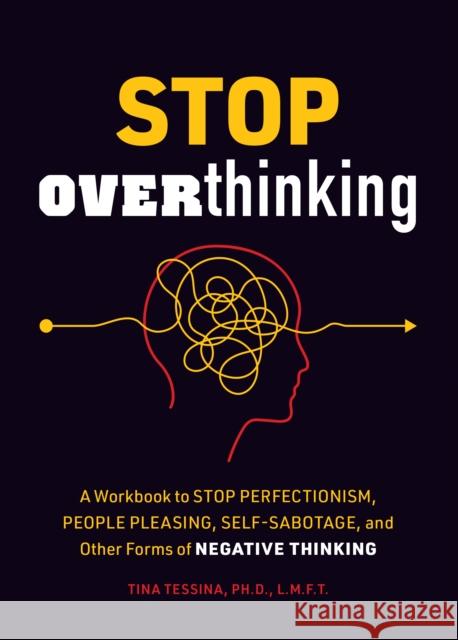 Stop Overthinking: A Workbook to Stop Perfectionism, People Pleasing, Self-Sabotage, and Other Forms of Negative Thinking  9780785842897 Book Sales Inc - książka