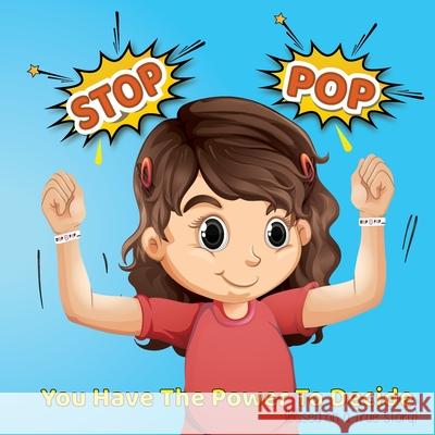 Stop-Pop: You Have the Power to Decide Melodie Denise Schaffer 9780578645957 Stop-Pop Publishing - książka