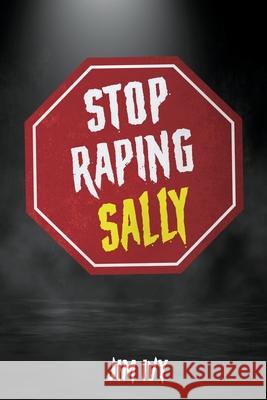Stop Raping Sally Jim Ivy 9781951901257 Jim Ivy - książka