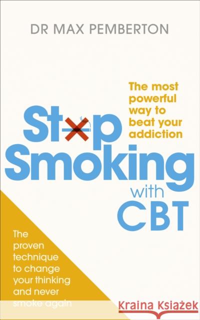 Stop Smoking with CBT: The most powerful way to beat your addiction Max Pemberton 9780091955120 Ebury Publishing - książka