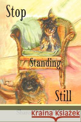 Stop Standing Still Sharon Marie Rilla 9781450215022 iUniverse.com - książka