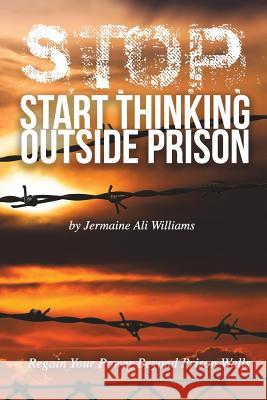 S.T.O.P.: Start Thinking Outside Prison Jermaine Ali Williams Freebird Publishers Cyber Hut Designs 9780991359141 Freebird Publishers - książka