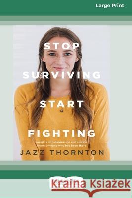 Stop Surviving Start Fighting (16pt Large Print Edition) Jazz Thornton 9780369356802 ReadHowYouWant - książka