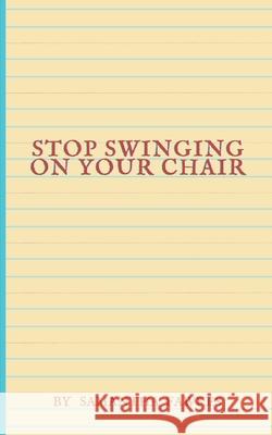 Stop Swinging on your Chair Samantha Fawkes 9789357740463 Bookleaf Publishing - książka