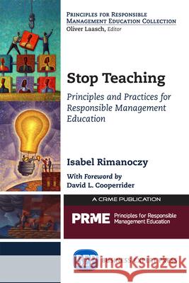 Stop Teaching: Principles and Practices For Responsible Management Education Rimanoczy, Isabel 9781631573798 Business Expert Press - książka