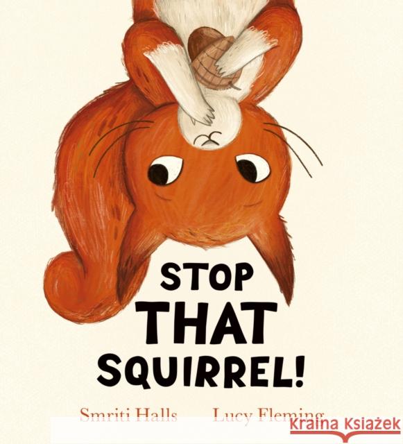 Stop That Squirrel! Smriti Halls 9780702329227 Scholastic - książka