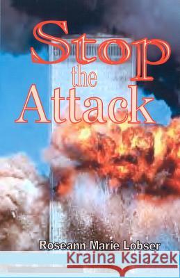 Stop The Attack: a guide to true spiritual warfare and burnout recovery Lobser, Roseann Marie 9781469961989 Createspace - książka