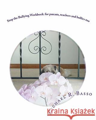 Stop the Bullying Workbook: for parents, teachers and bullies too Scarfone, Dorothy 9781461052579 Createspace - książka