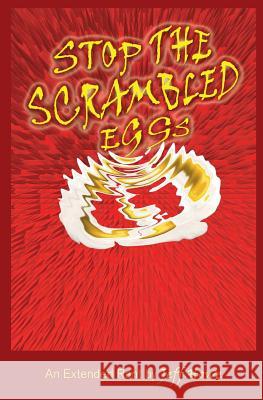 Stop the Scrambled Eggs Jeff Howe 9781440410314 Createspace - książka