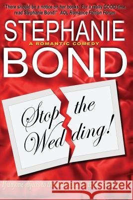 Stop the Wedding! Stephanie Bond Carla Mercer-Meyer 9780989042901 Needtoread Books - książka