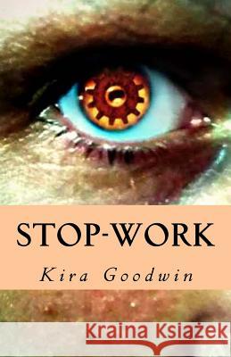Stop-Work Kira Goodwin 9781546651444 Createspace Independent Publishing Platform - książka