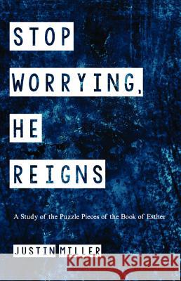 Stop Worrying, He Reigns Justin Miller 9781532670237 Wipf & Stock Publishers - książka