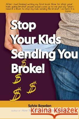 Stop Your Kids Sending You Broke Mrs Sylvia Bowden 9781494466039 Createspace - książka