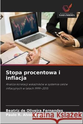 Stopa procentowa i inflacja de Oliveira Fernandes, Beatriz, Alves Brene, Paulo R. 9786206807162 Wydawnictwo Nasza Wiedza - książka