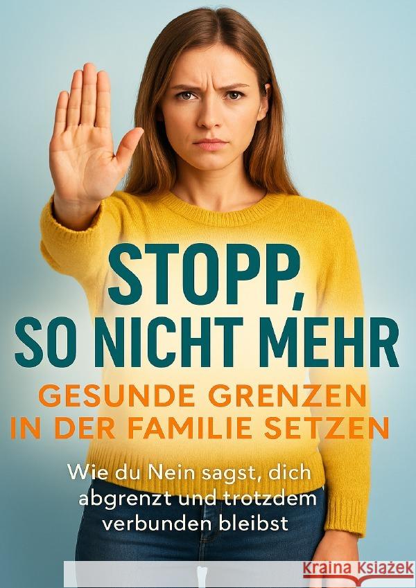 Stopp, so nicht mehr: Gesunde Grenzen in der Familie setzen Lang, Benedikt 9783565120741 epubli - książka