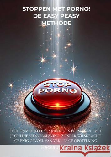 Stoppen met porno! De easy peasy methode Hack author 9789403768892 Modum libertatis - książka