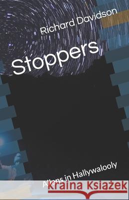 Stoppers: Aliens in Hallywalooly Richard M Davidson 9780997638172 Radmar - książka