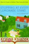 Stopping at Every Lemonade Stand: How to Create a Culture That Cares for Kids James R. Vollbracht 9780141001500 Penguin Books