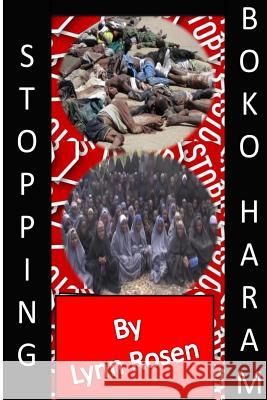 Stopping Boko Haram Lynn Rosen 9781508543091 Createspace Independent Publishing Platform - książka