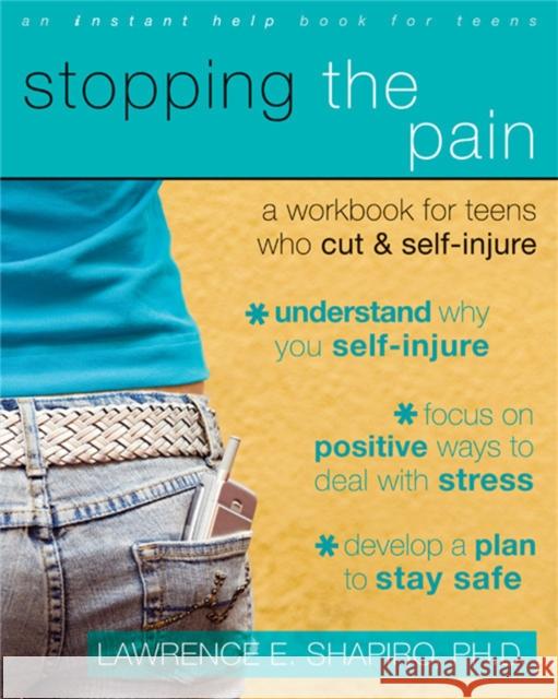 Stopping The Pain: A Workbook for Teens Who Cut and Self-Injure Lawrence E. Shapiro 9781572246027  - książka