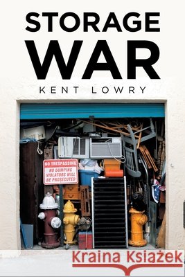 Storage War Kent Lowry 9781665552547 Authorhouse - książka