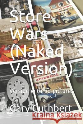 Store Wars (Naked Version): Version with no pictures Cuthbert, Gary 9781723511202 Createspace Independent Publishing Platform - książka