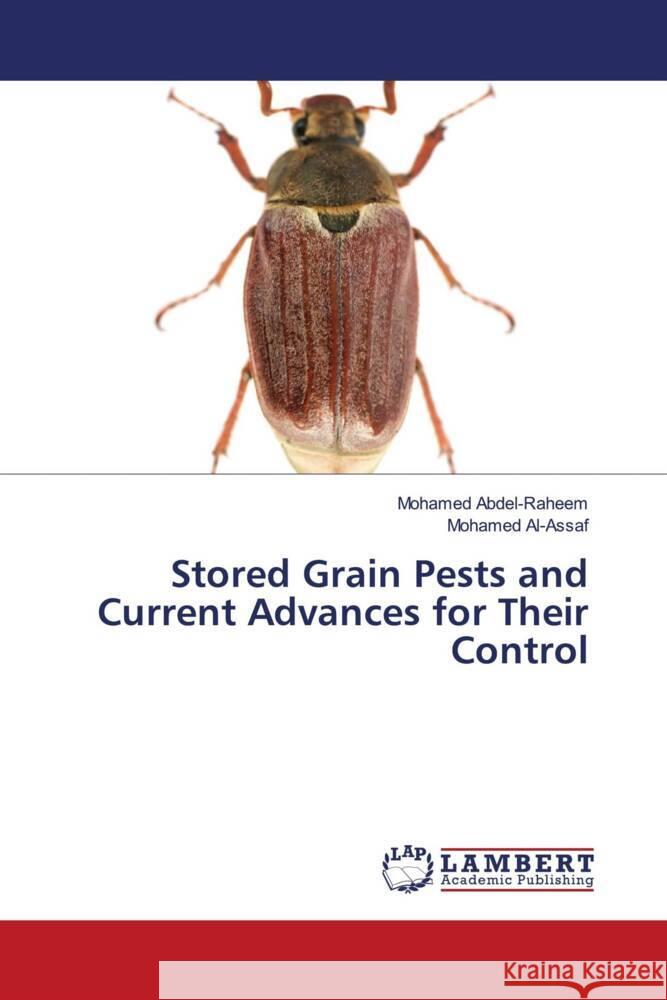 Stored Grain Pests and Current Advances for Their Control Abdel-Raheem, Mohamed, Al-Assaf, Mohamed 9786205500200 LAP Lambert Academic Publishing - książka