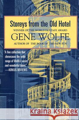 Storeys from the Old Hotel Gene Wolfe 9780312890490 Orb Books - książka