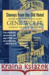 Storeys from the Old Hotel Gene Wolfe 9780312890490 Orb Books