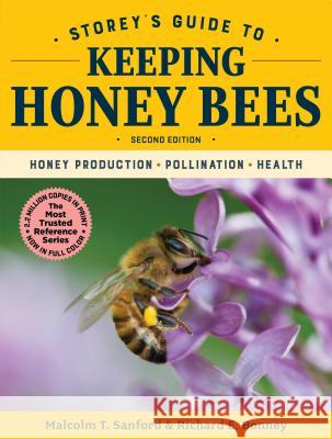 Storey's Guide to Keeping Honey Bees, 2nd Edition: Honey Production, Pollination, Health Malcolm T. Sanford Richard E. Bonney 9781612129839 Storey Publishing - książka