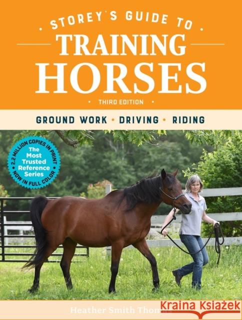 Storey's Guide to Training Horses, 3rd Edition: Ground Work, Driving, Riding Heather Smith Thomas 9781635861204 Storey Publishing - książka