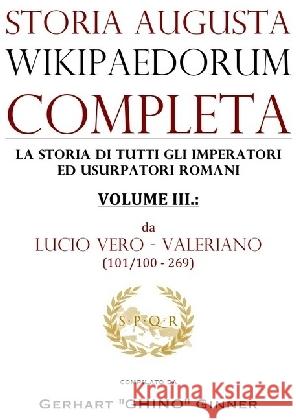 storia augusta wikipaedorum completa - III. : da lucio vero - valeriano Ginner, Gerhart 9783745013207 epubli - książka