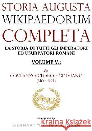 storia augusta wikipaedorum completa - V. : da Costanzo Cloro - Gioviano (310 - 364) Ginner, Gerhart 9783745014440 epubli - książka
