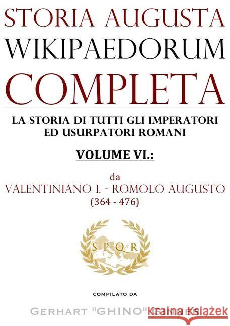 storia augusta wikipaedorum completa - VI. : da Valentiniano I - Romolo augusto (364 - 476) Ginner, Gerhart 9783745014884 epubli - książka