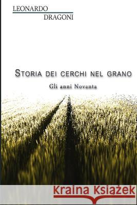 Storia dei cerchi nel grano. Gli anni Novanta Macnish, John 9781540518552 Createspace Independent Publishing Platform - książka