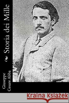 Storia dei Mille Abba, Giuseppe Cesare 9781477576533 Createspace - książka