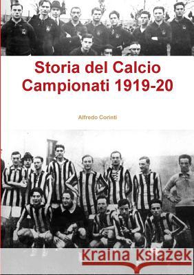 Storia del Calcio Campionati 1919-20 Alfredo Corinti 9780244665302 Lulu.com - książka