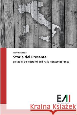 Storia del Presente Pagnotta, Piero 9786200556608 Edizioni Accademiche Italiane - książka