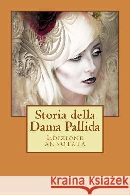 Storia Della Dama Pallida Alexandre Dumas Luigi Iandolo Luigi Iandolo 9781987616774 Createspace Independent Publishing Platform - książka