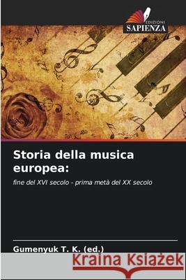 Storia della musica europea: (ed.), Gumen_uk T. K. 9786208788834 Edizioni Sapienza - książka