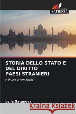 STORIA DELLO STATO E DEL DIRITTO PAESI STRANIERI Satanova, Leila 9786207832224 Edizioni Sapienza - książka