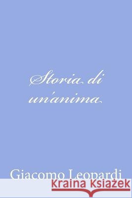 Storia di un'anima Leopardi, Giacomo 9781479256877 Createspace - książka