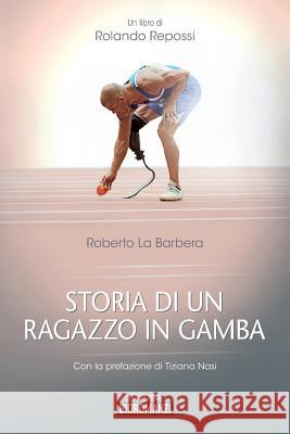 Storia di un ragazzo in gamba Nasi, Tiziana 9781489511492 Createspace - książka